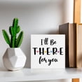 thumbnail image 6 of Zomyto 5x5 In Friend Sign Friendship Quote Wooden Box Sign I'll Be There for You Desk Decorative Wooden Sign, 6 of 7