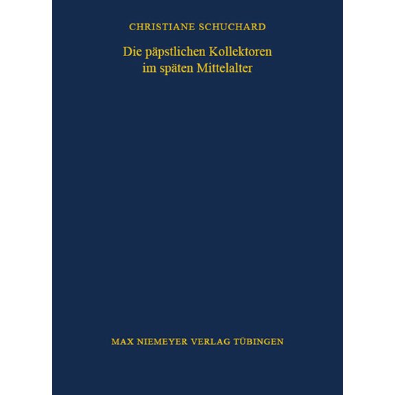 Bibliothek Des Deutschen Historischen In Die päpstlichen Kollektoren im späten Mittelalter, Book 91, (Hardcover)