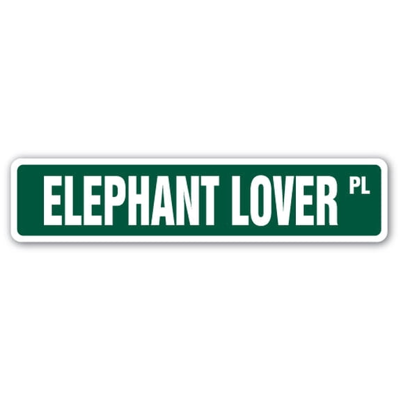 ELEPHANT LOVER Street Sign india trunk zoo animal stump | Indoor/Outdoor |  30" Wide