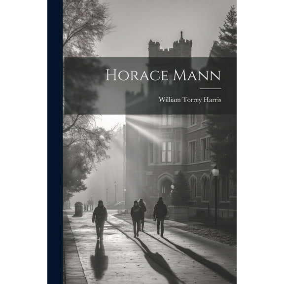 Horace Mann, (Paperback)