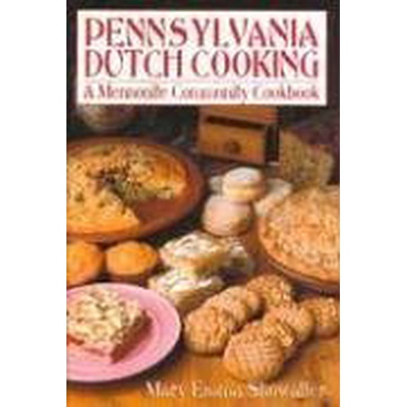Pre-Owned Pennsylvania Dutch Cooking: A Mennonite Community Cookbook (Hardcover) 051716213X 9780517162132