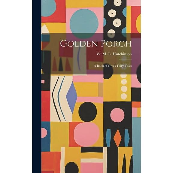 Golden Porch: A Book of Greek Fairy Tales (Hardcover)