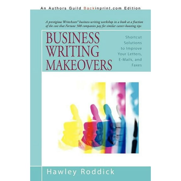 Business Writing Makeovers: Shortcut Solutions to Improve Your Letters, E-Mails, and Faxes, (Paperback)