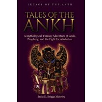 Tales of the Ankh: A Mythological Fantasy Adventure of Gods, Prophecy, and the Fight for Alkebulan, (Paperback)