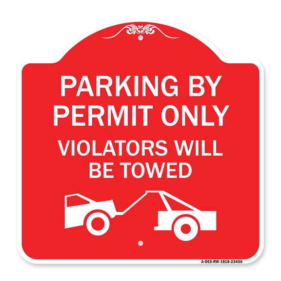 SignMission A-DES-RW-1818-23456 18 x 18 in. Designer Series Sign - Parking by Permit Only Violators Will Be Towed with Towing Symbol, Red & White