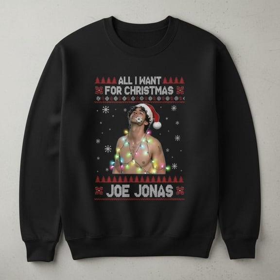 Joe Jonas Sweatshirt, All I Want for xMas Joe Jonas Sweatshirt, Jonas Brothers Shirt - Sizes S-5XL ,Art Print JSC
