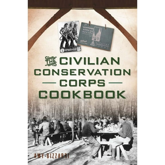 The Civilian Conservation Corps Cookbook, (Paperback)