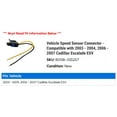 thumbnail image 2 of Vehicle Speed Sensor Connector - Compatible with 2003 - 2004, 2006 - 2007 Cadillac Escalade ESV, 2 of 2