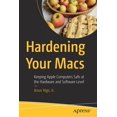 thumbnail image 1 of Hardening Your Macs: Keeping Apple Computers Safe at the Hardware and Software Level, 1 of 1