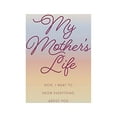 thumbnail image 2 of My Mother's Life - Second Edition: Mom, I Want to Know Everything about You - Give to Your Mother to Fill in with Her Memories and Return to You As a Keepsake (Edition 2) (Paperback), 2 of 2