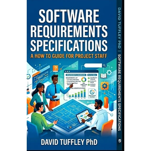 Software Engineering Project Management Software Requirements Specifications: A How To Guide for Project Staff, Book 9, (Paperback)