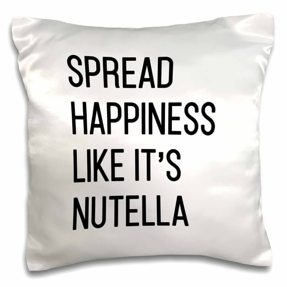 3dRose Spread Happiness Like Its Nutella - Pillow Case, 16 by 16-inch