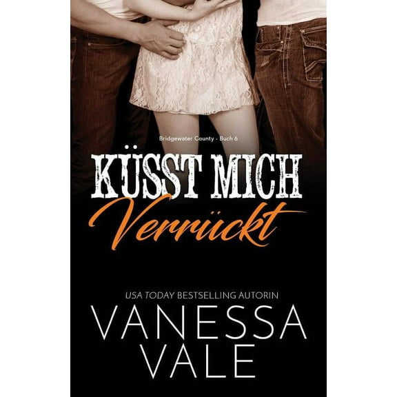Bridgewater County Küsst Mich Verrückt: Großdruck, Book 6, (Paperback)
