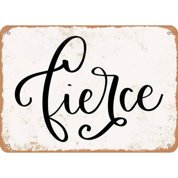 7 x 10 METAL SIGN - Fierce - Vintage Rusty Look
