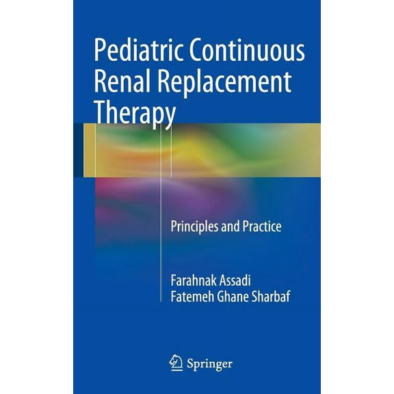 Pediatric Continuous Renal Replacement Therapy: Principles and Practice, (Hardcover)