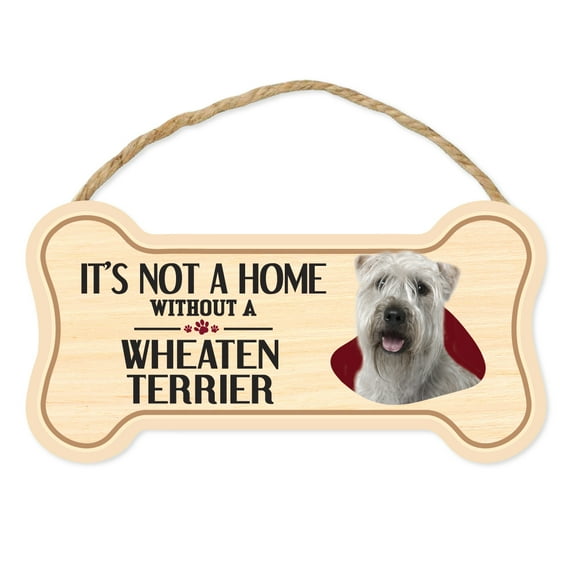 Dog Bone Sign, Wood, It's Not A Home Without A Wheaten Terrier, 10" x 5" Wood Dog Breed Sign