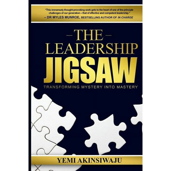 The Leadership Jigsaw: Transforming Mystery Into Mastery