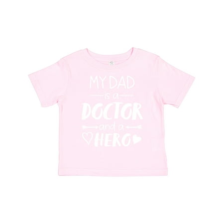 

Inktastic My Dad is a Doctor and a Hero Gift Toddler Boy or Toddler Girl T-Shirt