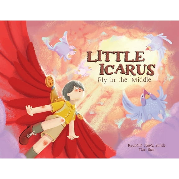 Myth Me Little Icarus: Fly in the Middle, Book 2, (Paperback)