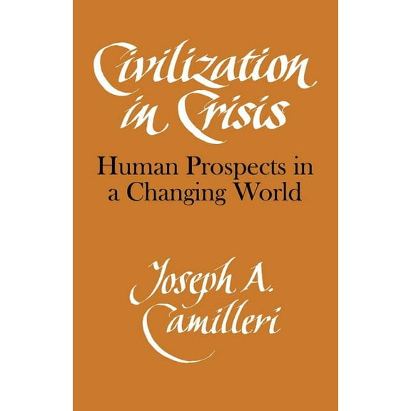 Civilization in Crisis: Human Prospects in a Changing World, (Paperback)
