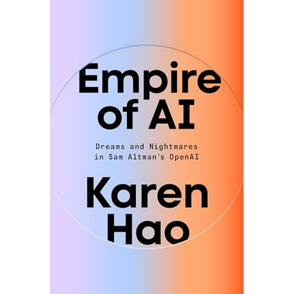 Pre-Owned Empire of AI: Dreams and Nightmares in Sam Altman's OpenAI Hardcover