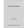 Tennis for women [Hardcover - Used]