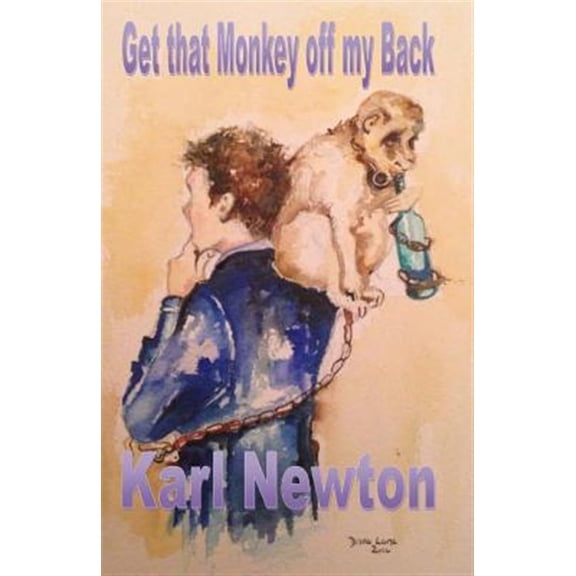 Pre-Owned Get That Monkey Off My Back : You Can Get the Monkey Off Your Back, but the Circus Never Leaves Town