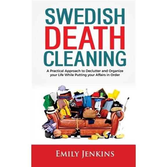 Pre-Owned Swedish Death Cleaning: A Practical Approach to Declutter and Organize your Life while Putting Your Affairs in Order (Paperback)