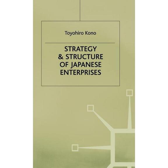 Strategy and Structure of Japanese Enterprises, (Hardcover)