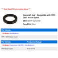 thumbnail image 2 of Camshaft Seal - Compatible with 1993 - 2002 Nissan Quest 1994 1995 1996 1997 1998 1999 2000 2001, 2 of 2