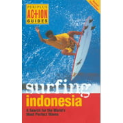 Surfing Indonesia: A Search for the World's Most Perfect Waves (Periplus Action Guides), Used [Paperback]
