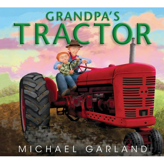Life on the Farm Grandpa's Tractor, (Hardcover)