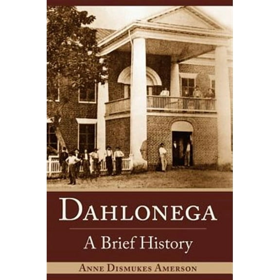Dahlonega: A Brief History (Hardcover)