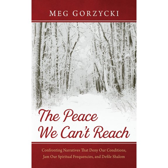 The Peace We Can't Reach: Confronting Narratives That Deny Our Conditions, Jam Our Spiritual Frequencies, and Defile Sha, (Paperback)