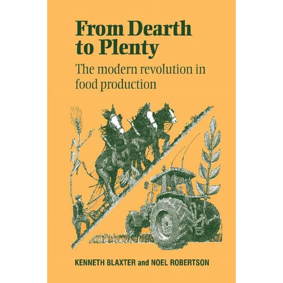 From Dearth to Plenty: The Modern Revolution in Food Production /, (Hardcover)