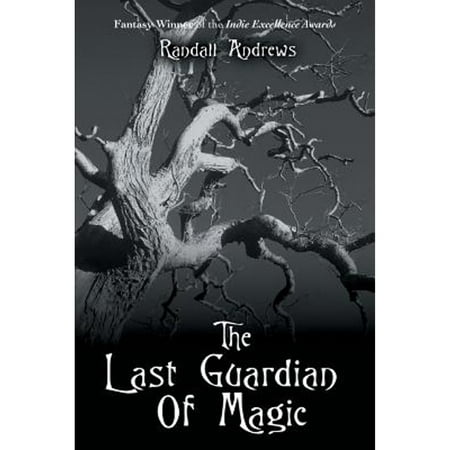 Pre-Owned The Last Guardian of Magic (Paperback 9780595473458) by Randall Andrews