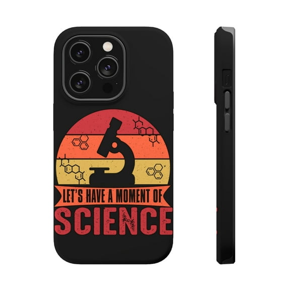 DistinctInk Tough Case for Apple iPhone 15 PRO (6.1" Screen), Compatible with MagSafe Charging - Let's Have A Moment Of Science