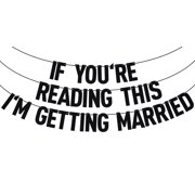Black Glitter If You're Reading This I'm Getting Married Banner, About Damn Time/Till Death/Mr & Mrs, Funny Wedding Engagement Brial Shower Party Decorations Supplies