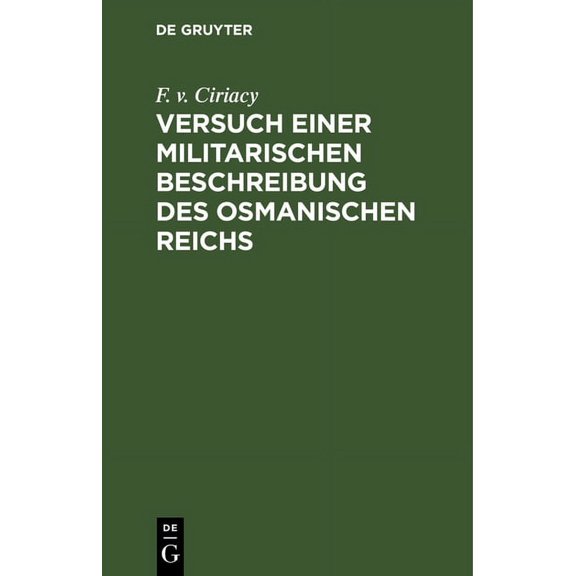 Versuch Einer Militarischen Beschreibung Des Osmanischen Reichs, (Hardcover)