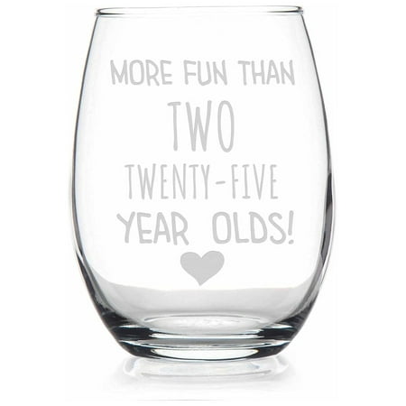 

More Fun Than Two Twenty Five Year Olds Stemless Wine Glass - 50Th Birthday Birthday Girl Birthday For Her 50Th Birthday Gift 50 And Fabulous 50Th Wine Glass