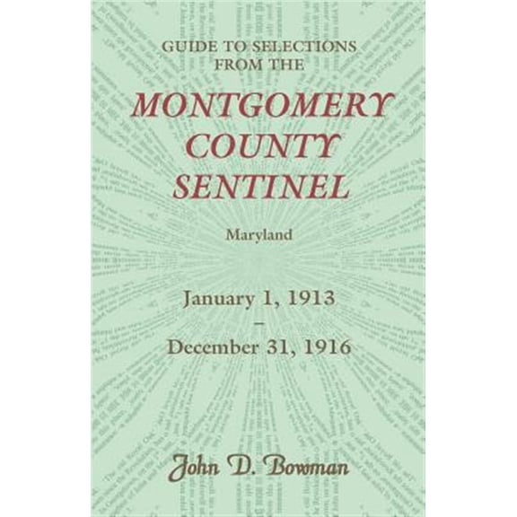 Guide to Selections from the Montgomery County Sentinel, Jan. 1 1913 - Dec. 31, 1916