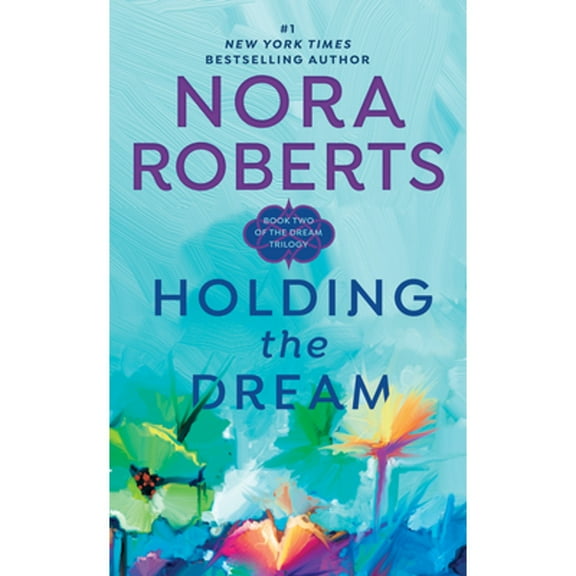 Pre-Owned Holding the Dream (Paperback 9780515120004) by Nora Roberts