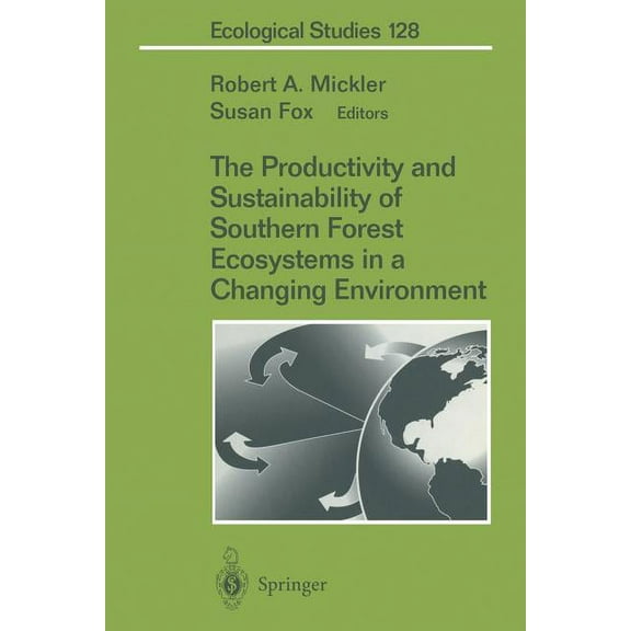 Ecological Studies The Productivity and Sustainability of Southern Forest Ecosystems in a Changing Environment, Book 128, (Paperback)
