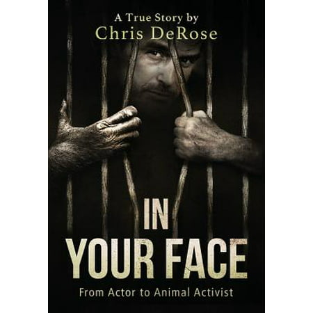 In Your Face : From Actor to Animal Activist