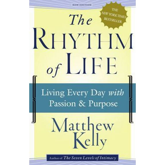 Pre-Owned The Rhythm of Life: Living Every Day with Passion and Purpose (Hardcover) 0743265106 9780743265102