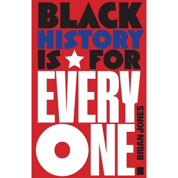 Black History Is for Everyone, (Hardcover)