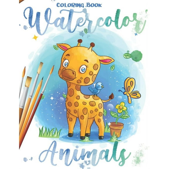 Watercolor Animals Coloring Book: For Kid Coloring & Activity, 25 Groovy, Totally Chill Animal Designs on High-Quality, Unicorn, Cat, Dinosaurs, Giraffe, Elephant and more!, (Paperback)