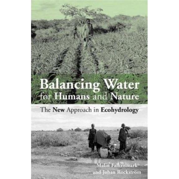 Pre-Owned Balancing Water for Humans and Nature: The New Approach in Ecohydrology (Paperback) 1853839272 9781853839276