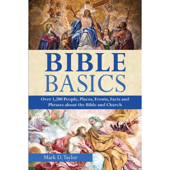 Pre-Owned Bible Basics: Over 1200 People, Places, Events, Facts, and Phrases about the Bible and the Church (Hardcover) 0785831800 9780785831808