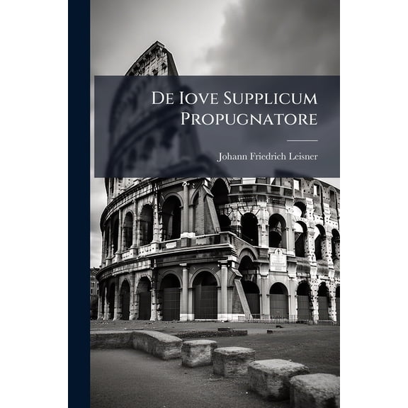 De Iove Supplicum Propugnatore (Paperback)